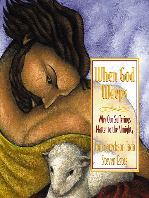 Title details for When God Weeps by Joni Eareckson Tada - Available